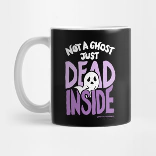 Not a Ghost Just Dead Inside Mug